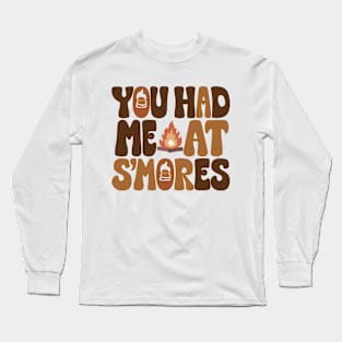 You Had Me At S'mores Long Sleeve T-Shirt